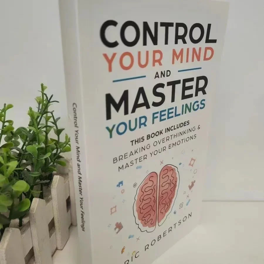 Control Your Mind  Emotions by Eric Robertson Overcome Overthinking  Master Feelings  Mental Wellness Guide